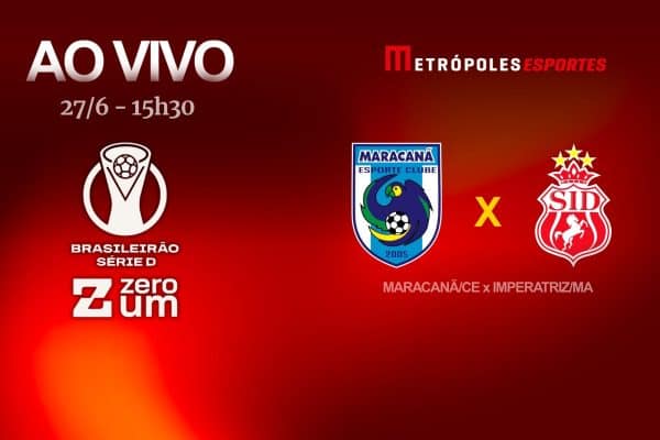 Metrópoles transmite ao vivo Maracanã-CE x Imperatriz-MA pela Série D