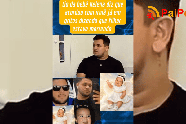 Tio da bebê Helena diz que acordou com irmã já em gritos dizendo que filhar estava morrendo