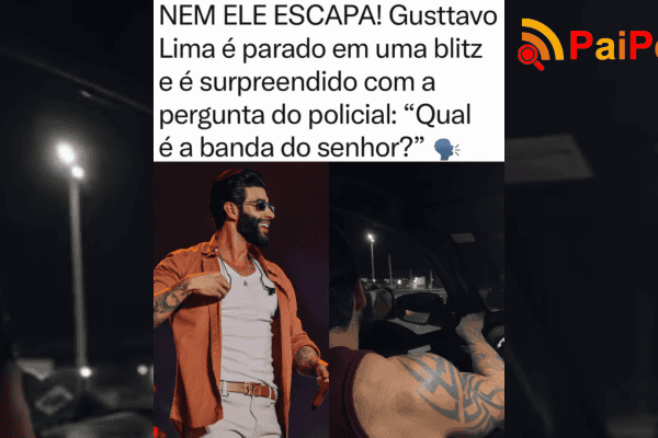 Gusttavo Lima é parado em uma blitz e é surpreendido com a pergunta do policial: “Qual é a banda do senhor?”