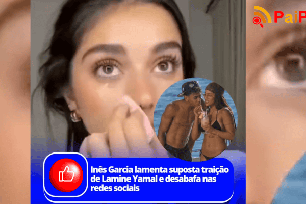 Inês Garcia lamenta suposta traição de Lamine Yamal e desabafa nas redes sociais