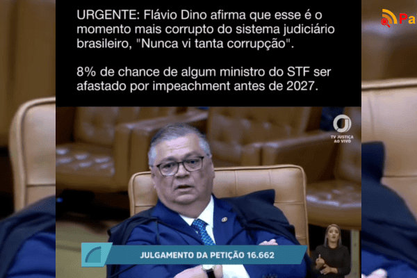 URGENTE: Flávio Dino afirma que esse é o momento mais corrupto do sistema judiciário brasileiro
