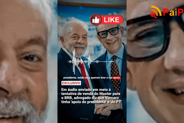 Em áudio enviado em meio à tentativa de venda do Master para o BRB, advogado diz que Vorcaro tinha ‘apoio do presidente’ e ‘do PT’