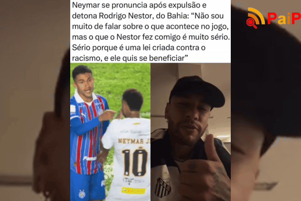 Neymar se pronuncia após expulsão e detona Rodrigo Nestor, do Bahia: “Muito sério”